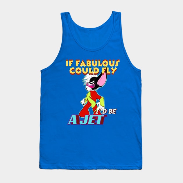 If FABULOUS COULD FLY, I'D BE A JET Tank Top by Taz Maz Design